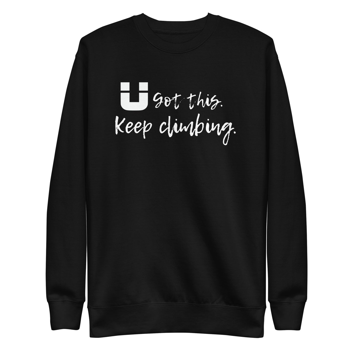 U got this Sweatshirt