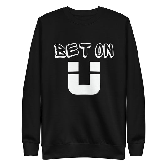 Bet on U Sweatshirt