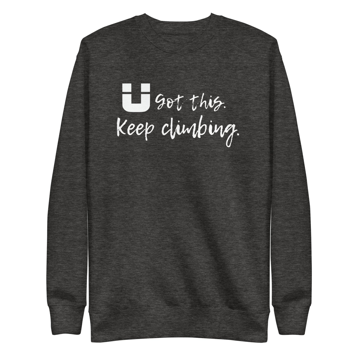 U got this Sweatshirt