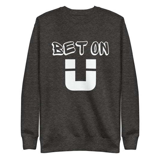 Bet on U Sweatshirt