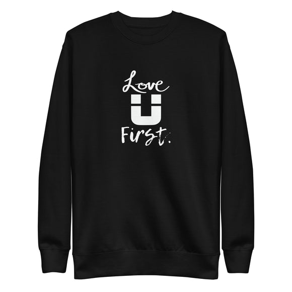 Love U First Sweatshirt