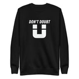Don't doubt U Sweatshirt